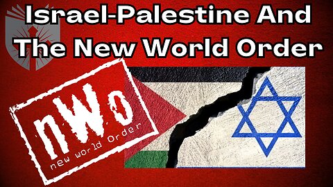 Israel-Palestine And The n.W.o | Yehoshua Danese