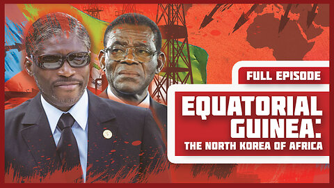 Equatorial Guinea: The North Korea of Africa