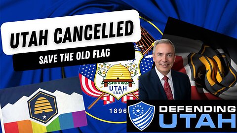 Cancelling Utah: New Utah Flag, Foreign Invasion, Flags For Good