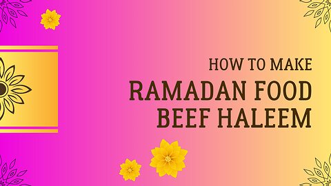 Ramadan Best Recipe Beef Haleem