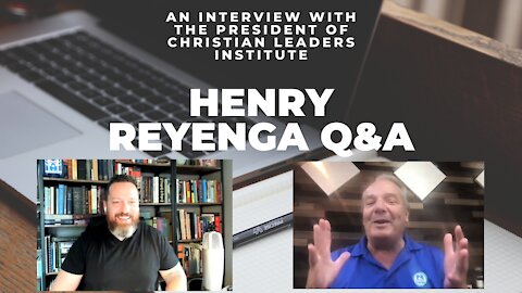 Episode #1 - Interview with the President of Christian Leader's Institute, Henry Reyenga!