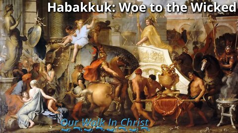 Habakkuk: Woe to the Wicked