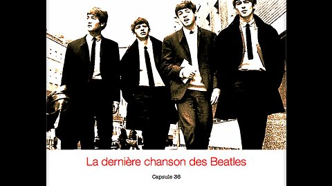 Capsule #36: Dernière chanson des Beatles