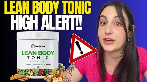 LEAN BODY TONIC REVIEW (❌HIGH ALERT❌) Nagano Lean Body Tonic Reviews - Nagano Lean Body Tonic Review