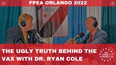 The Ugly Truth Behind The Vax With Dr. Ryan Cole