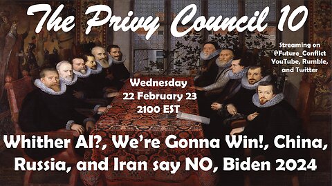 The Privy Council Episode 10: Whither AI? We're going to Win! China, Russia, and Iran say NO