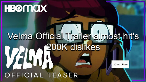 Velma Official Trailer almost hit's 200K dislikes