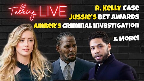 Let Talk Live | Amber Heard Criminal Investigation | And More!
