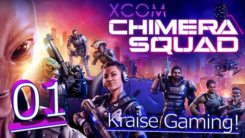 Episode 1: Getting To Know You! - XCOM - Chimera Squad - By Kraise Gaming - Season 1