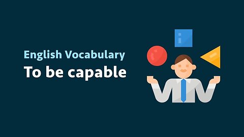 English Vocabulary: To be capable (meaning, examples)