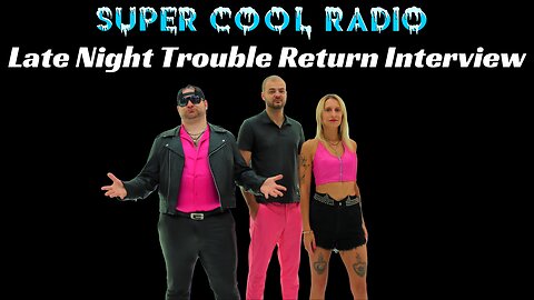 Late Night Trouble Return Interview