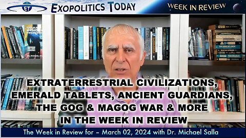 Extraterrestrial Civilizations, Emerald Tablets, Ancient Guardians, and the Gog and Magog War! | Week in Review by Michael Salla (3/2/24)