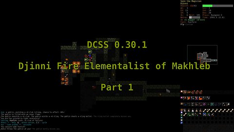 Dungeon Crawl Stone Soup 0.30.1 - Djinni Fire Elementalist of Makhleb - Part 1