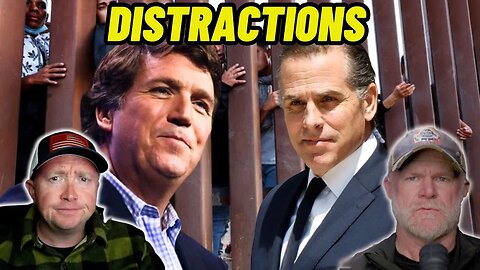 Distraction Polices 2024: Hunter, Tucker, Ukraine & Impeachment.
