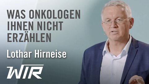 Lothar Hirneise: Was Onkologen Ihnen nicht erzählen