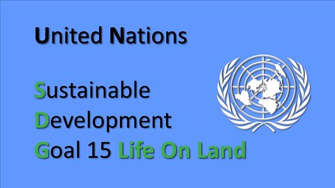 UN Sustainable Development Goal #15 Life On Land