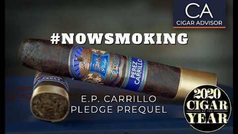 #NS: E.P. Carrillo Pledge Prequel Cigar Review - #1 Cigar of 2020
