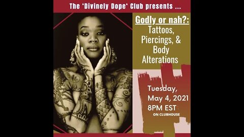 Divenley Dope and Deliverance Chronicles presents Godly or Nah Tattoos and Body Alterations?