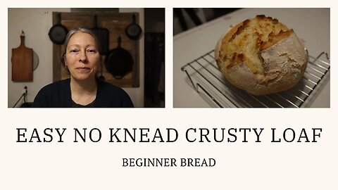 EASY NO KNEAD CRUSTY LOAF | BEGINNER BREAD