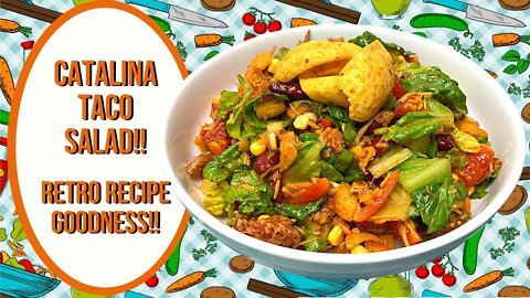 CATALINA TACO SALAD!! RETRO RECIPE GOODNESS!!