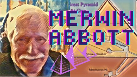 Merwin Abbott an Original Theory on the Function of the Pyramids!