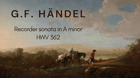 G.F. Händel: Recorder sonata in A minor [HWV 362]