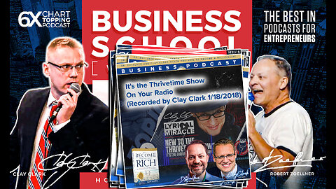 Business Podcasts | It's the Thrivetime Show On Your Radio (Recorded by Clay Clark 1/18/2018)