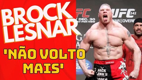 Brock Lesnar não volta mais pro Ufc.