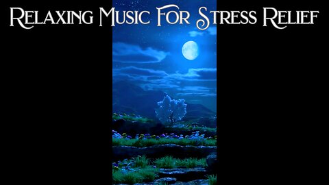 Relaxing Music for Stress Relief, Relaxation, Sleep, and Study!