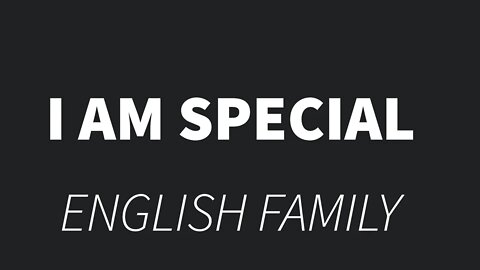 I am Special- English Family