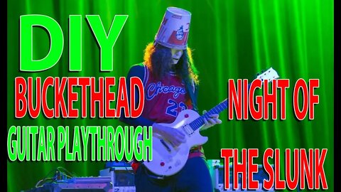 night of the slunk improv cover - DIY BUCKETHEAD GUITAR - coversongs