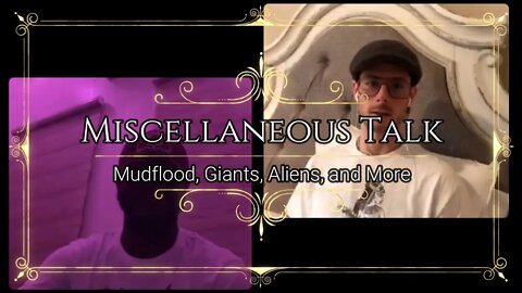 Miscellaneous LIVE Chat - Mudflood, Giants, Aliens, Celebrities, and More