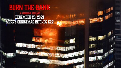 Merry Christmas | Burn The Bank December 23, 2023