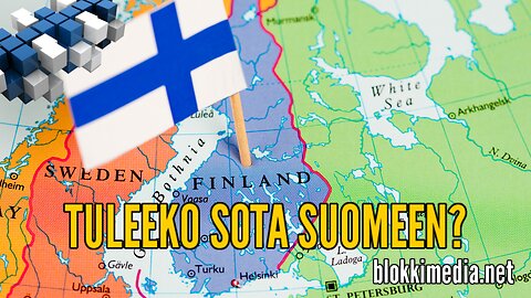Tuleeko sota Suomeen? | BlokkiMedia 9.3.2023