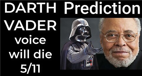 Prediction- DARTH VADER VOICE WILL DIE on May 11
