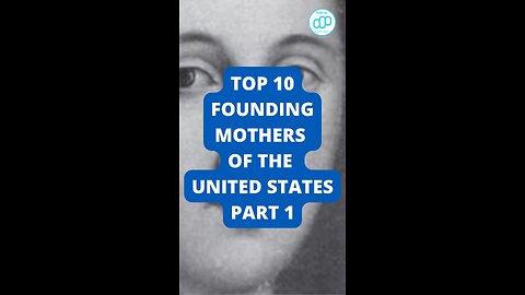 Top 10 Founding Mothers of the United States Part 1