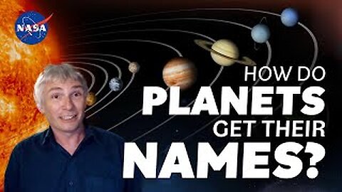 NASA | HOW DO PLANETS GET THEIR NAME?