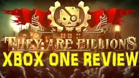THEY ARE BILLIONS XBOX ONE X REVIEW