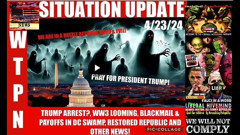 WTPN SITUATION UPDATE 4/23/24 (related info and links in description)