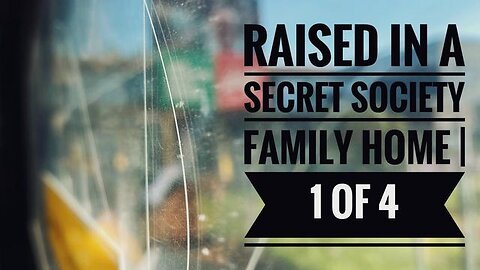 RAISED IN A SECRET SOCIETY FAMILY HOME | A FORMER MASON REFLECTS UPON HIS FORMER WAYS | 1 OF 4