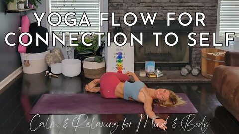 Gentle Yoga Flow to Calm and Relax Your Body and Mind | Yoga for Connection to Self