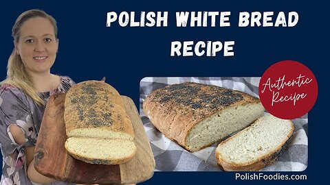 Simple Polish White Bread Recipe - Chleb Pszenny