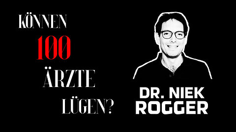 Dr. Niek Rogger - "Können 100 Ärzte lügen?"