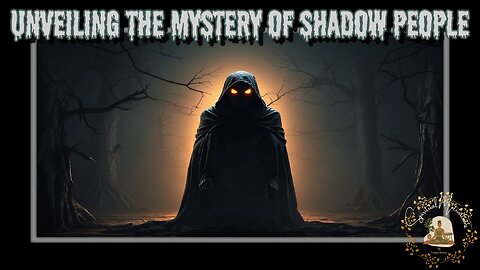 Unveiling the Mystery of Shadow People
