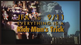 JFK to 9/11: Everything Is a Rich Man's Trick