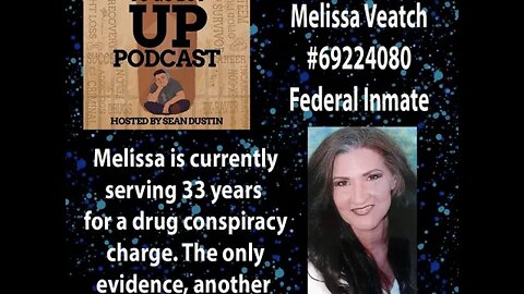 #54 Melissa Veatch Federal Inmate #69224080 Serving 33 Years For Conspiracy (aka hearsay)