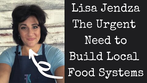 A New Food Ecosystem: A Homestead Convo with Lisa Jendza, Food Freedom Kitchen