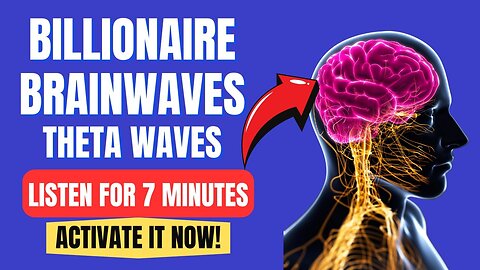 The Billionaire Brainwave Theta Waves: 7-Minute Brain Boost