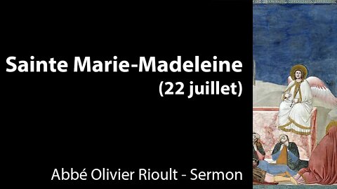 Sainte Marie-Madeleine (22 juillet 2022) - Sermon