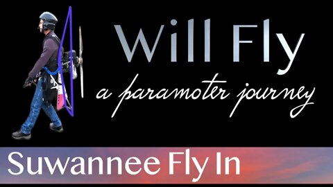 Paramotor | PPG | Suwannee Fly In 2021 | A Paramotor Journey | Learn to Fly | WillFly